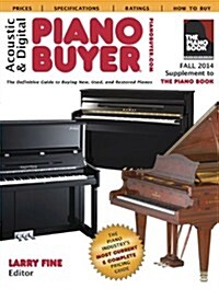 Acoustic & Digital Piano Buyer: Supplement to the Piano Book (Paperback, Fall 2014)