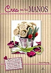 Crea con tus manos / Create with your hands (Hardcover)