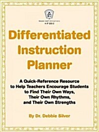 Differentiated Instruction Planner: A Quick-Reference Resource to Help Teachers Encourage Students to Find Their Own Ways, Their Own Rhythms, and Thei (Paperback)