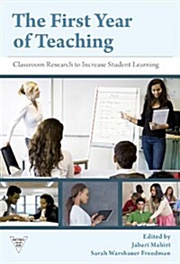 The First Year of Teaching: Classroom Research to Increase Student Learning (Paperback)