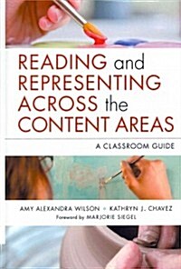 Reading and Representing Across the Content Areas: A Classroom Guide (Hardcover)