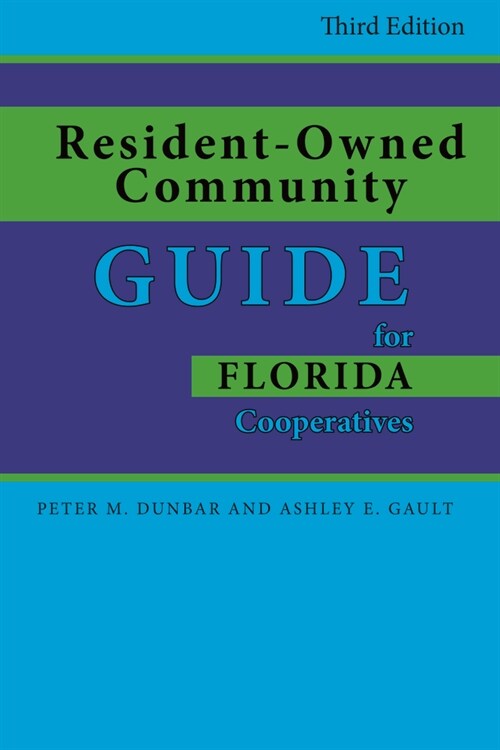 Resident-Owned Community Guide for Florida Cooperatives, Third Edition (Paperback, 3)