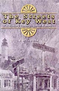 The Streets of Key West: A History Through Street Names (Paperback)