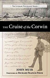 The Cruise of the Corwin: Journal of the Arctic Expedition of 1881 in Search of de Long and the Jeannette (Paperback)