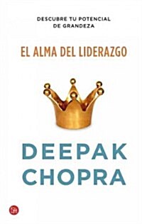 El Alma del Liderazgo = The Soul of Leadership (Paperback, 2)