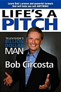 Lifes a Pitch: Learn the Proven Formula That Has Sold Over $1 Billion in Products (Paperback)