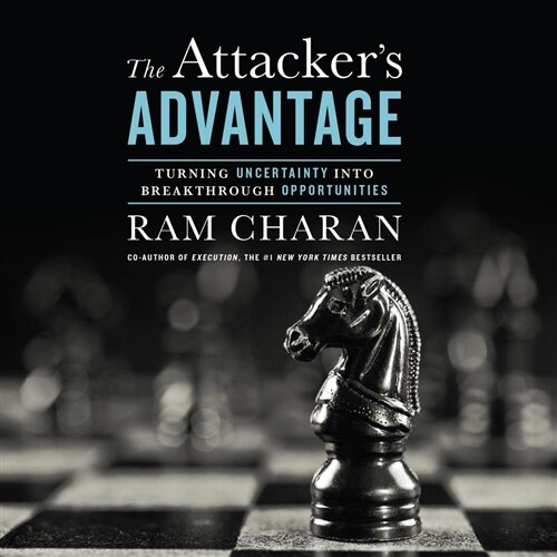 The Attackers Advantage: Turning Uncertainty Into Breakthrough Opportunities (Audio CD, ; 7.25 Hours)