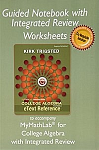 Guided Notebook with Integrated Review Worksheets for College Algebra (Loose Leaf)