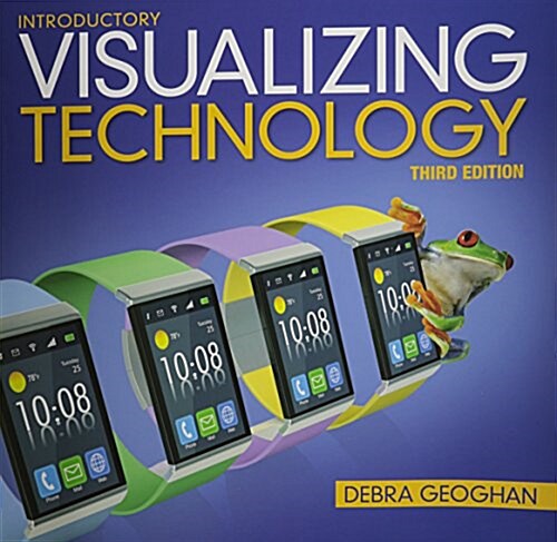 Visualizing Technology, Introductory Plus Myitlab with Pearson Etext -- Access Card Package (Hardcover)