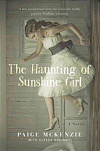 The Haunting of Sunshine Girl: Book One (Hardcover)