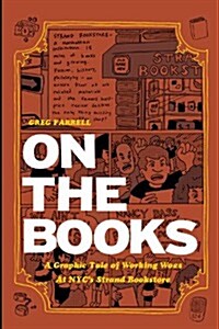 On the Books: A Graphic Tale of Working Woes at NYCs Strand Bookstore (Paperback)