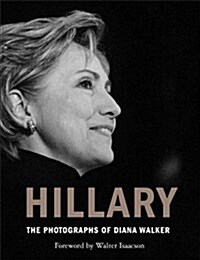 Hillary: The Photographs of Diana Walker (Hardcover)