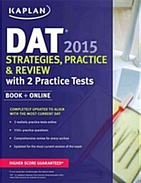 Kaplan DAT 2015 Strategies, Practice, and Review with 2 Practice Tests (Paperback)