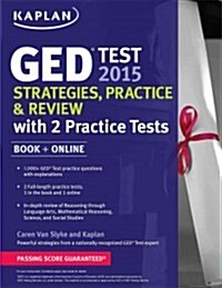 Kaplan GED Test 2015 Strategies, Practice, and Review with 2 Practice Tests: Book + Online (Paperback, 12)