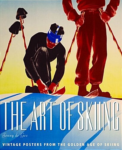 The Art of Skiing : Vintage Posters from the Golden Age of Winter Sport (Paperback, 2 Rev ed)