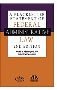 A Blackletter Statement of Federal Administrative Law, 2nd Edition (Paperback, 2)