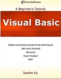 Visual Basic: A Beginners Tutorial (Paperback)