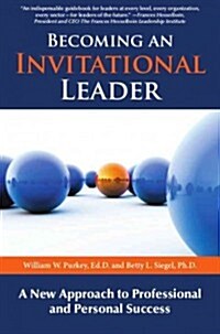 Becoming an Invitational Leader: A New Approach to Professional and Personal Success (Paperback, 2, Revised)