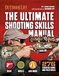The Ultimate Shooting Skills Manual: 212 Essential Range and Field Skills (Paperback)