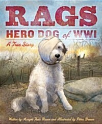 Rags: Hero Dog of WWI: A True Story (Hardcover)