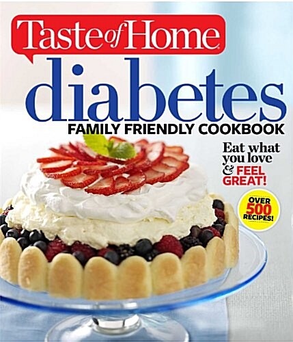 Taste of Home Diabetes Family Friendly Cookbook (Paperback)
