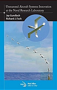 Unmanned Aircraft Systems Innovation at the Naval Research Laboratory (Hardcover)