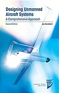 Designing Unmanned Aircraft Systems: A Comprehensive Approach (Hardcover, 2)