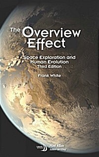 The Overview Effect: Space Exploration and Human Evolution (Hardcover, 3)