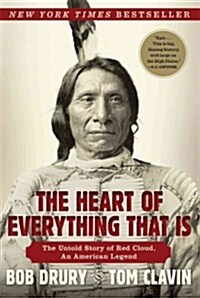 [중고] The Heart of Everything That Is: The Untold Story of Red Cloud, an American Legend (Paperback)