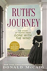 Ruths Journey: The Authorized Novel of Mammy from Margaret Mitchells Gone with the Wind (Hardcover)