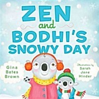 Zen and Bodhis Snowy Day (Hardcover)