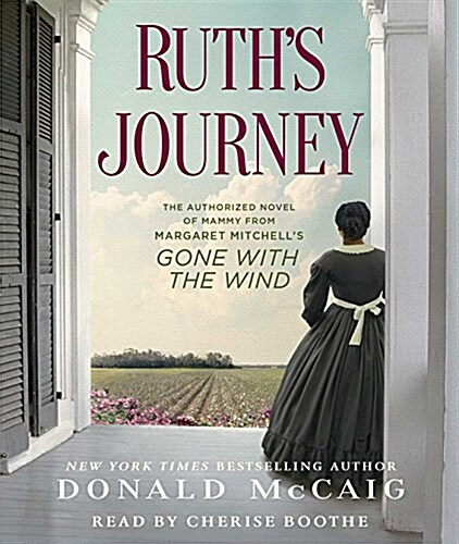 Ruths Journey: The Authorized Novel of Mammy from Margaret Mitchells Gone with the Wind (Audio CD)