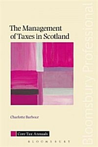 The Management of Taxes in Scotland (Paperback)