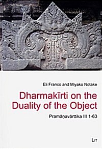 Dharmakirti on the Duality of the Object, 5: Pramanavarttika III 1-63 (Paperback)