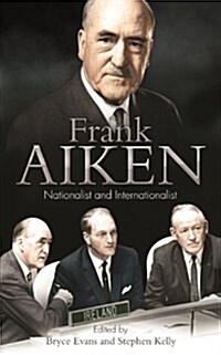 Frank Aiken: Nationalist and Internationalist (Paperback)