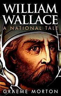 William Wallace : A National Tale (Paperback, 2 Revised edition)