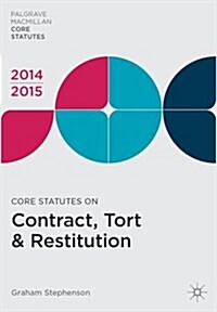 Core Statutes on Contract, Tort & Restitution 2014-15 (Paperback)