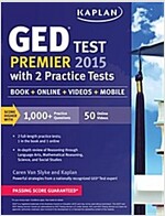 Kaplan GED Test Premier 2015 with 2 Practice Tests: Book + Online + Videos + Mobile (Paperback, 12)