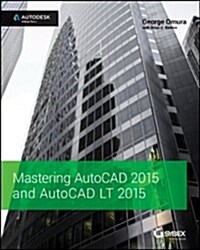 Mastering AutoCAD 2015 and AutoCAD LT 2015: Autodesk Official Press (Paperback)