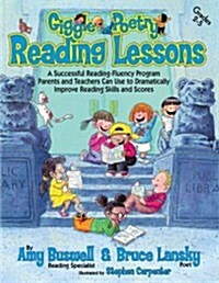 Giggle Poetry Reading Lessons: A Successful Reading-Fluency Program Parents and Teachers Can Use to Dramatically Improve Reading Skills and Scores (Paperback)