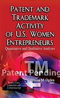 Patent and Trademark Activity of U.S. Women Entrepreneurs (Hardcover)