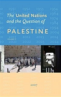 The United Nations and the Question of Palestine: Volume 17 - 2007 (Hardcover)