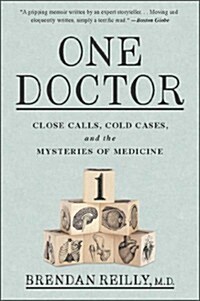 One Doctor: Close Calls, Cold Cases, and the Mysteries of Medicine (Paperback)