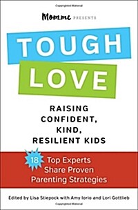 Toughlove: Raising Confident, Kind, Resilient Kids (Paperback)