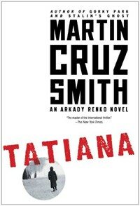 Tatiana : An Arkady Renko novel