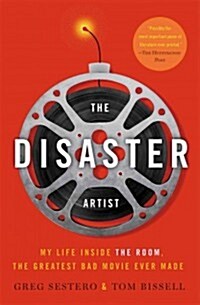 [중고] The Disaster Artist: My Life Inside the Room, the Greatest Bad Movie Ever Made (Paperback)