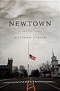 Newtown: An American Tragedy (Paperback)