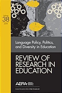 Review of Research in Education, Volume 38: Language Policy, Politics, and Diversity in Education (Paperback, 2014)