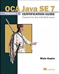 OCP Java SE 7 Programmer II Certification Guide: Prepare for the 1ZO-804 Exam (Paperback)