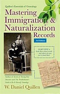 Mastering Immigration & Naturalization Records (Paperback)